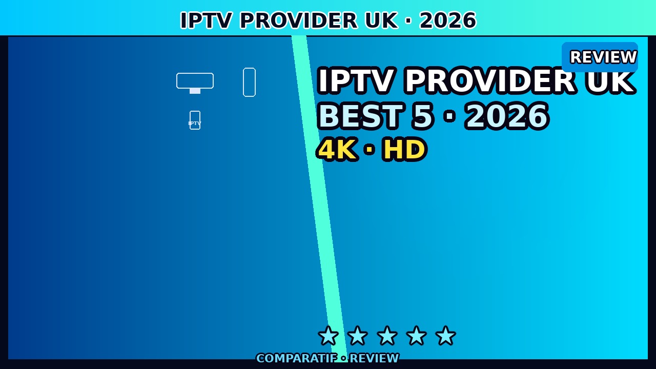 Best IPTV Provider UK June 2026 — Expert Picks for Stable Streaming